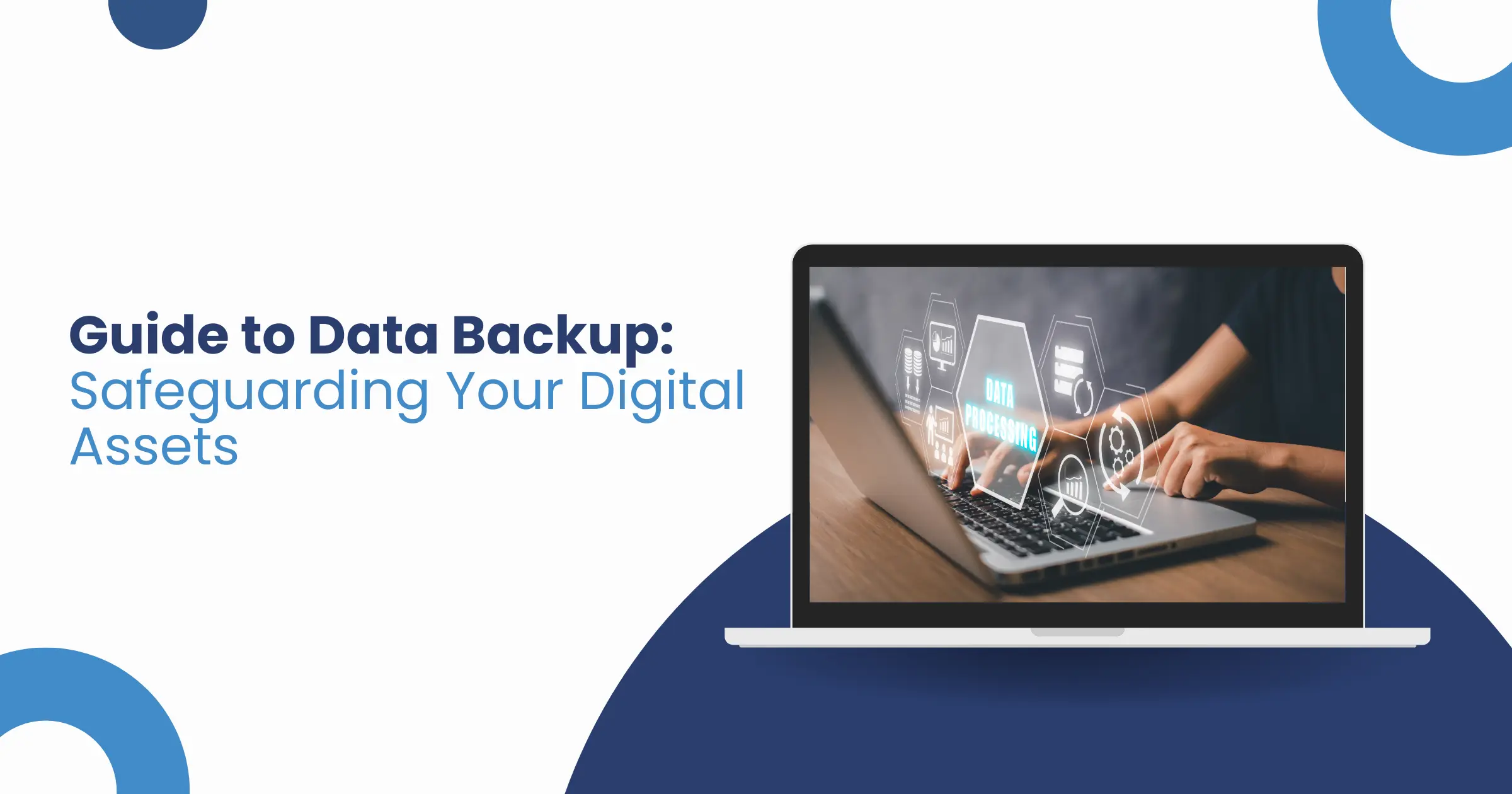 Guide to Data Backup: Safeguarding Your Digital Assets